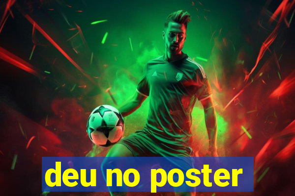 deu no poster